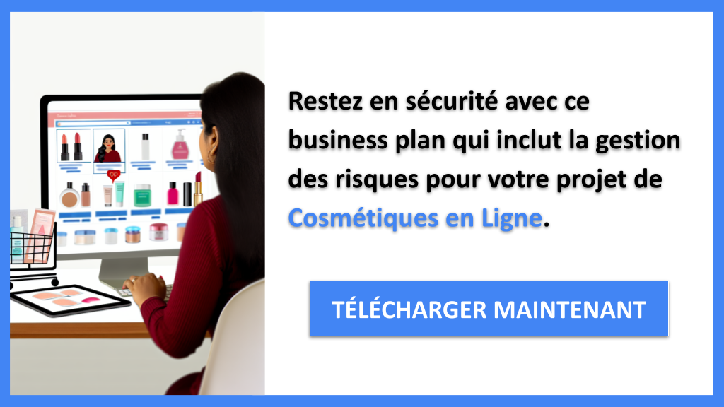 Management de Risques : Solutions pour le Projet Cosmétiques en Ligne 8 Exemple Business Plan pour Cosmétiques en Ligne - Gestion des Risques Cosmétiques en Ligne- CTA3