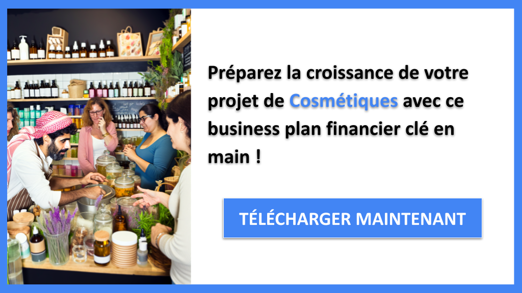 Comment créer un Prévisionnel Financier pour une Entreprise de Cosmétiques en Excel ? 8 Exemple Business Plan pour Cosmétiques - Cosmétiques Plan financier Exemple- CTA3