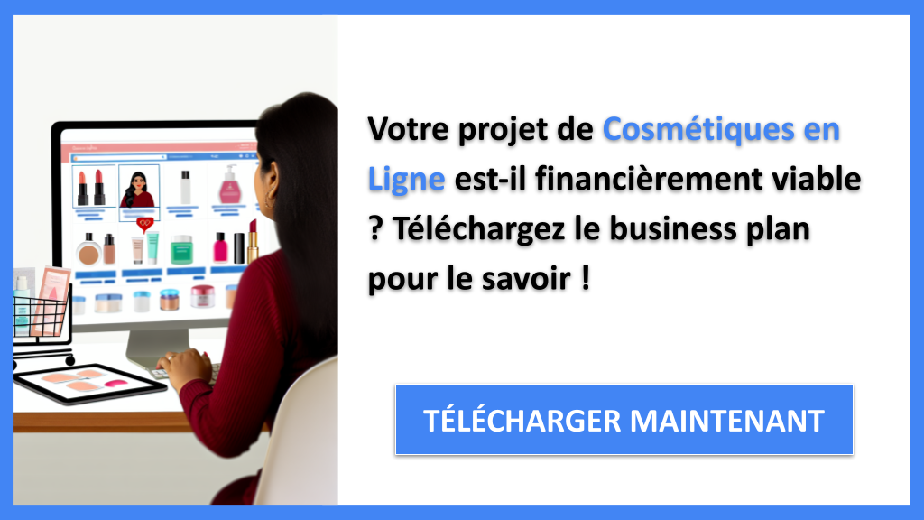 Exemple de Plan Financier pour une Boutique de Cosmétiques en Ligne : Guide Complet 6 Exemple Business Plan pour Cosmétiques en Ligne - Cosmétiques en ligne Plan financier Exemple- CTA1