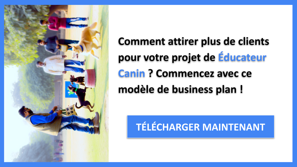 Exemple Business Plan pour Éducateur Canin - Plan Marketing Éducateur Canin- CTA1