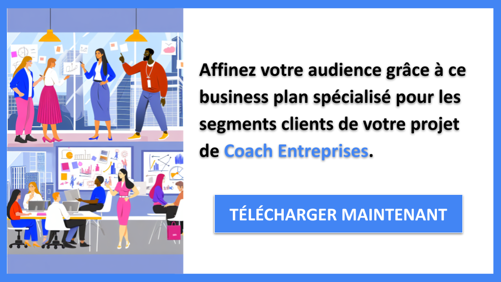 Exemple Business Plan pour Coach Entreprises - Segments Clients Coach Entreprises- CTA2