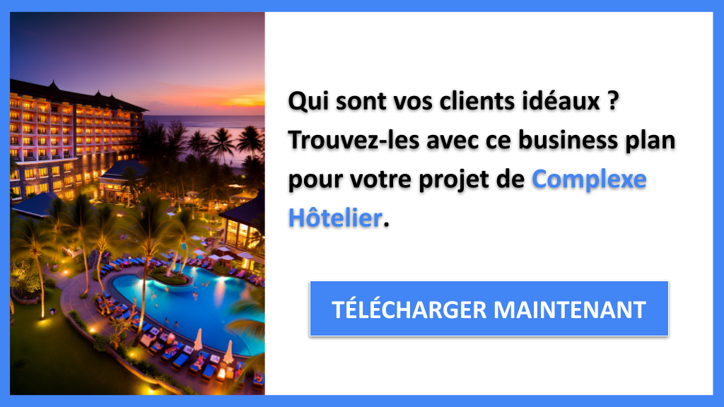Exemple Business Plan pour Complexe Hôtelier - Segments Clients Complexe Hôtelier- CTA1