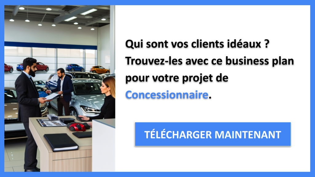 Comment Définir les Segments Clients pour Concessionnaire : Guide Complet 6 Exemple Business Plan pour Concessionnaire - Segments Clients Concessionnaire- CTA1