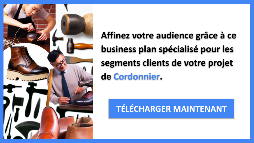 Segments Clients et Cordonnier : Techniques pour une Segmentation Optimale 7 Exemple Business Plan pour Cordonnier - Segments Clients Cordonnier- CTA2