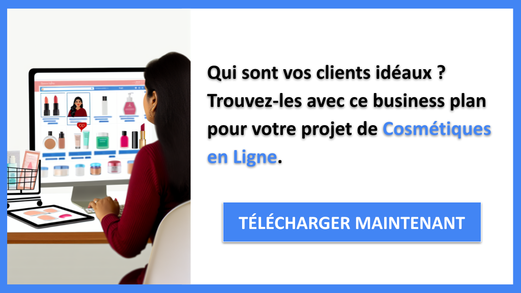 Exemple Business Plan pour Cosmétiques en Ligne - Segments Clients Cosmétiques en Ligne- CTA1