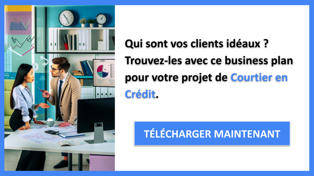 Exemple Business Plan pour Courtier en Crédit - Segments Clients Courtier en Crédit- CTA1