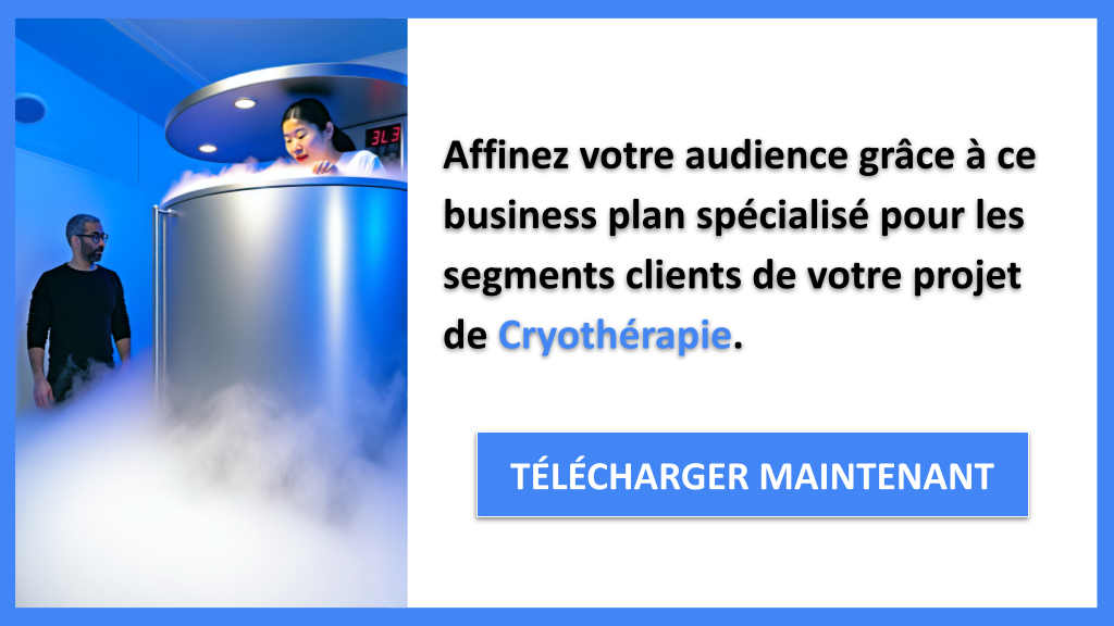 Exemple Business Plan pour Cryothérapie - Segments Clients Cryothérapie- CTA2