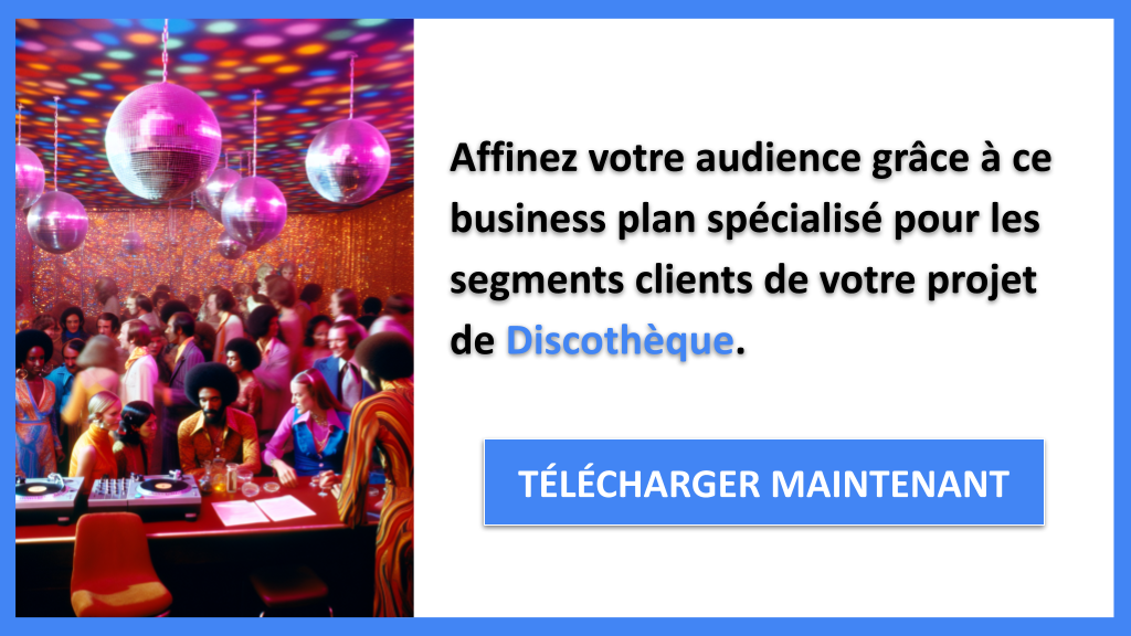 Exemple Business Plan pour Discothèque - Segments Clients Discothèque- CTA2