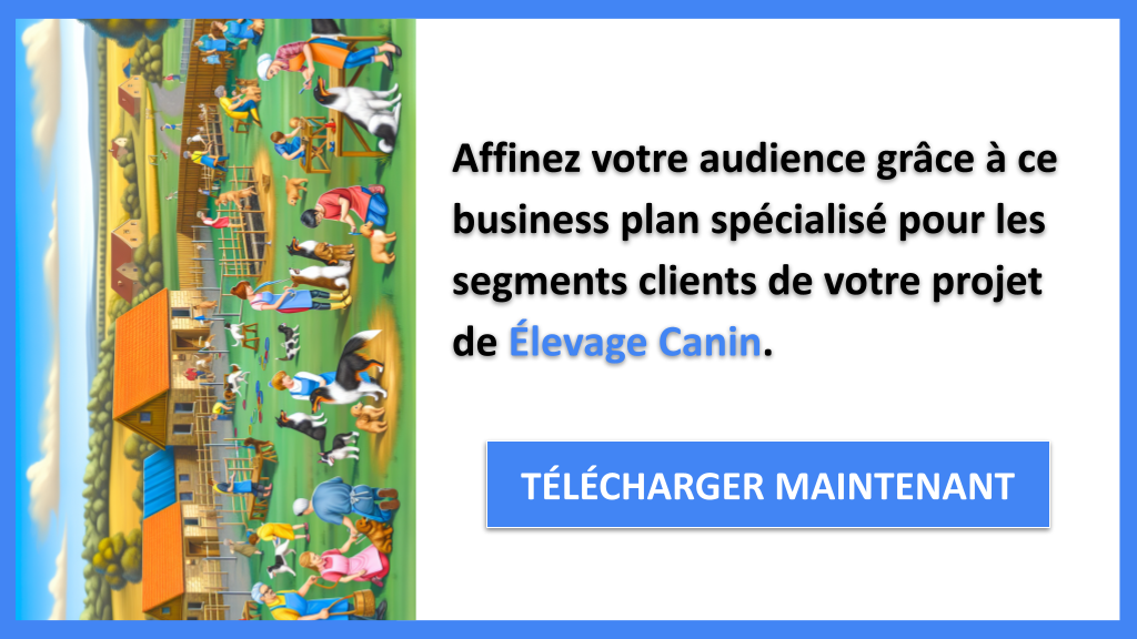 Exemple Business Plan pour Élevage Canin - Segments Clients Élevage Canin- CTA2