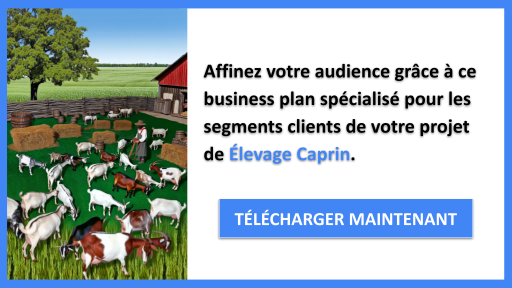 Exemple Business Plan pour Élevage Caprin - Segments Clients Élevage Caprin- CTA2