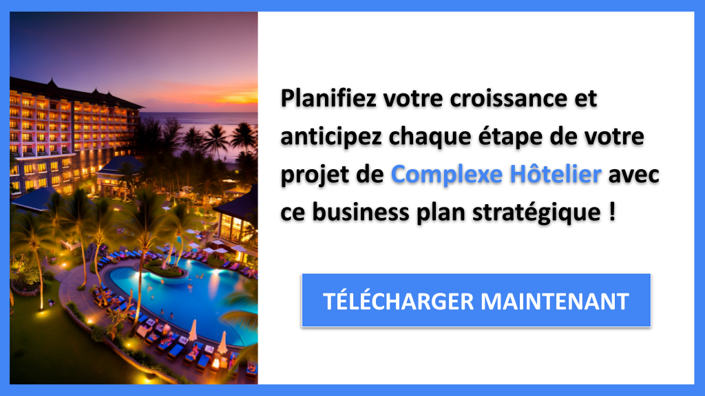 Complexe Hôtelier : Stratégies de Croissance pour le Succès 8 Exemple Business Plan pour Complexe Hôtelier - Stratégies de Croissance Complexe Hôtelier- CTA3