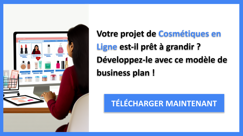 Comment Booster une Boutique de Cosmétiques en Ligne ? 6 Exemple Business Plan pour Cosmétiques en Ligne - Stratégies de Croissance Cosmétiques en Ligne- CTA1
