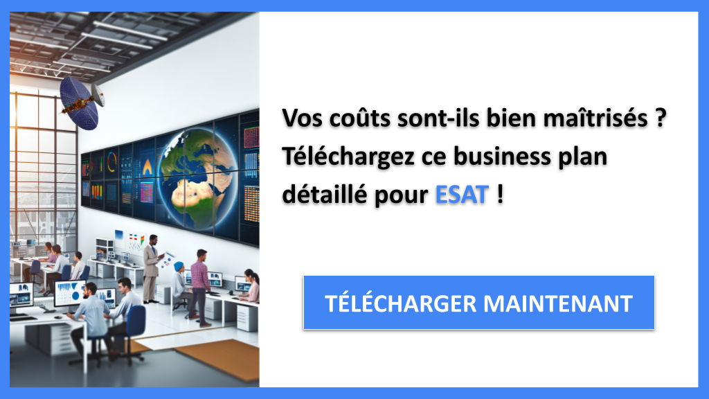 Coût de réalisation d'un ESAT : Astuces pour économiser 6 Exemple Business Plan pour ESAT - Coût de réalisation d'un ESAT- CTA1