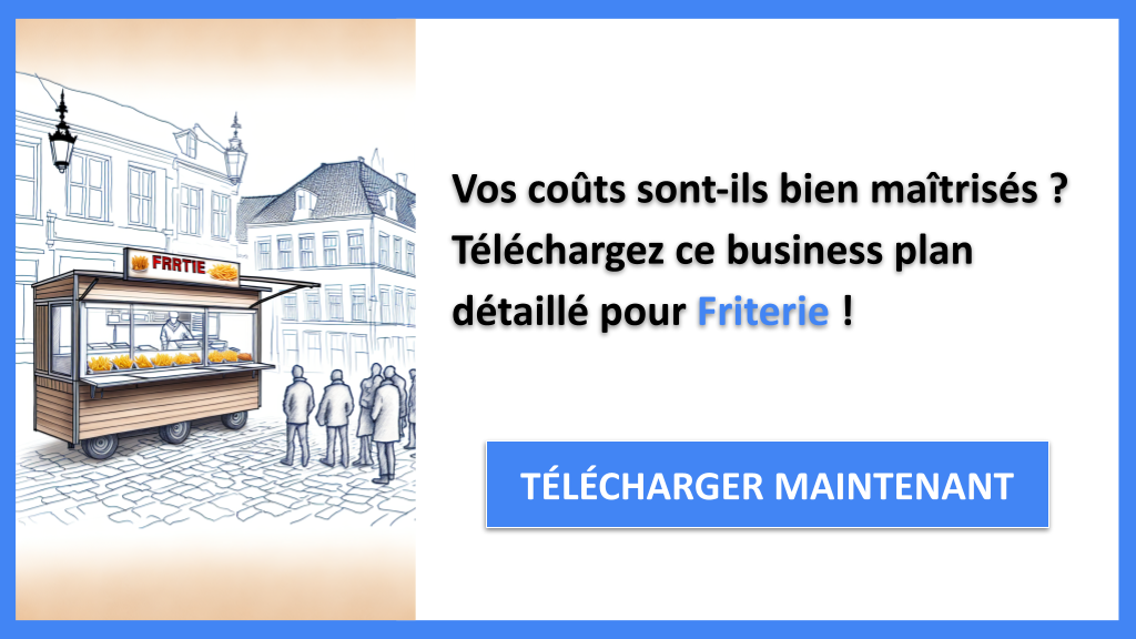 Exemple Business Plan pour Friterie - Coût de création d'une Friterie- CTA1