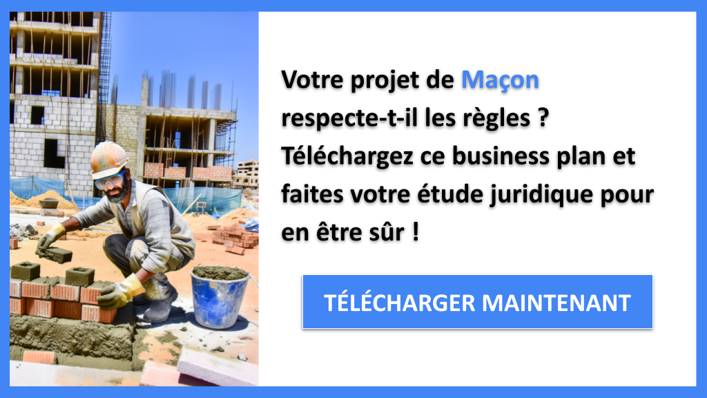 Comment sécuriser juridiquement une activité de Maçon ? 6 Exemple Business Plan pour Maçon - Étude Juridique Maçon- CTA1