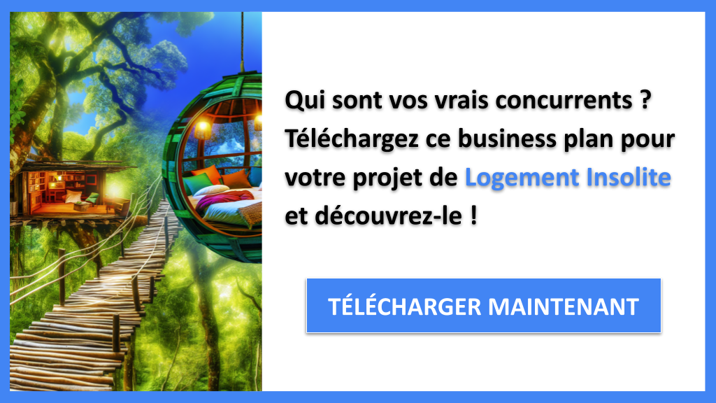 Exemple Business Plan pour Logement Insolite - Étude de la Concurrence Logement Insolite- CTA1