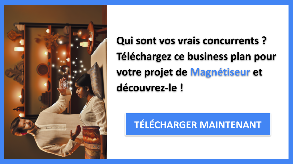 Exemple Business Plan pour Magnétiseur - Étude de la Concurrence Magnétiseur- CTA1