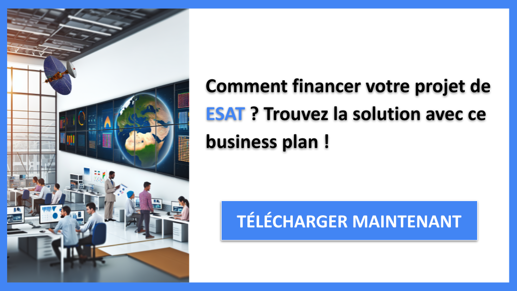 Quels sont les meilleurs moyens de financer un projet ESAT aujourd'hui ? 6 Exemple Business Plan pour ESAT - Financement ESAT- CTA1