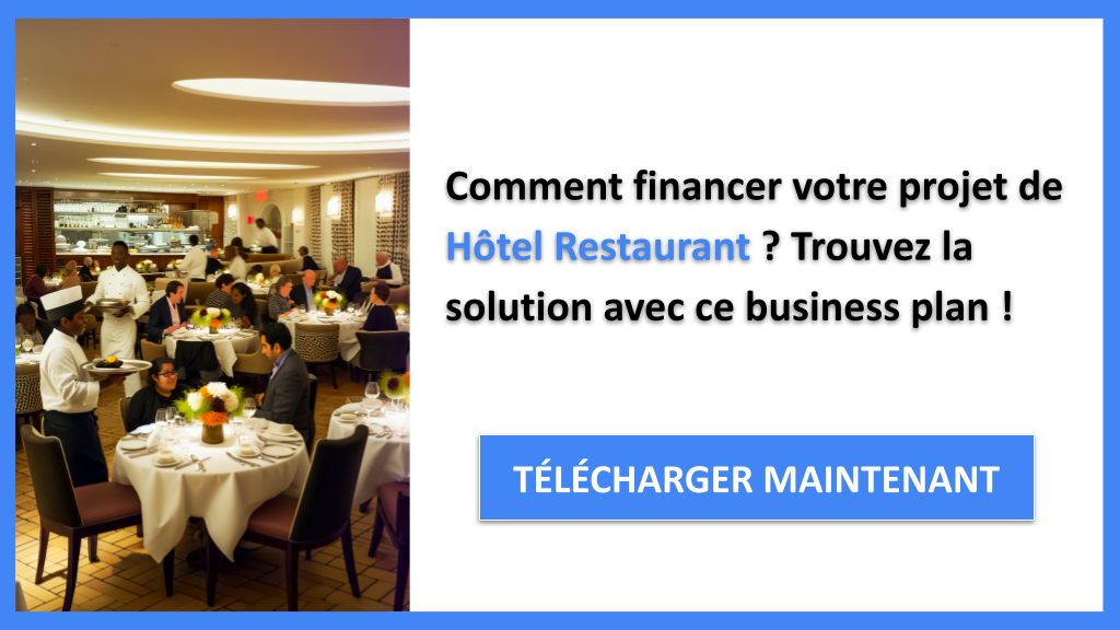 Financer un projet Hôtel Restaurant : Les stratégies gagnantes pour sécuriser votre budget 6 Exemple Business Plan pour Hôtel Restaurant - Financement Hôtel Restaurant- CTA1