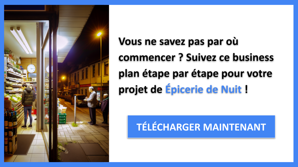 Démarrer une Épicerie de Nuit : Guide de Création rapide 6 Exemple Business Plan pour Épicerie de Nuit - Épicerie de Nuit Guide de Création- CTA1