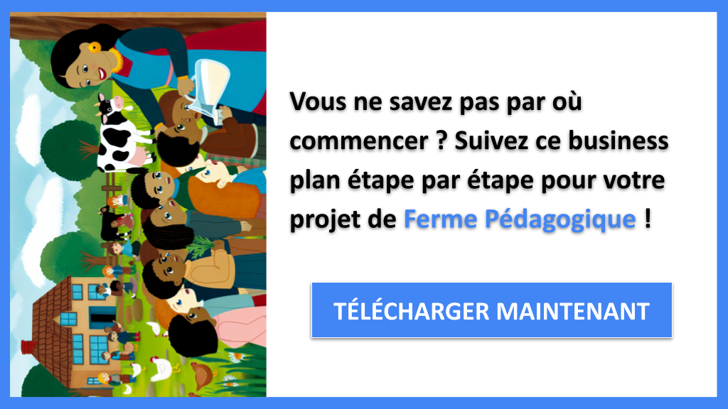 Devenir gérant d'une Ferme Pédagogique : Guide de Création complet 6 Exemple Business Plan pour Ferme Pédagogique - Ferme Pédagogique Guide de Création- CTA1