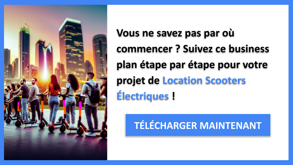 Exemple Business Plan pour Location Scooters Électriques - Location Scooters Électriques Guide de Création- CTA1