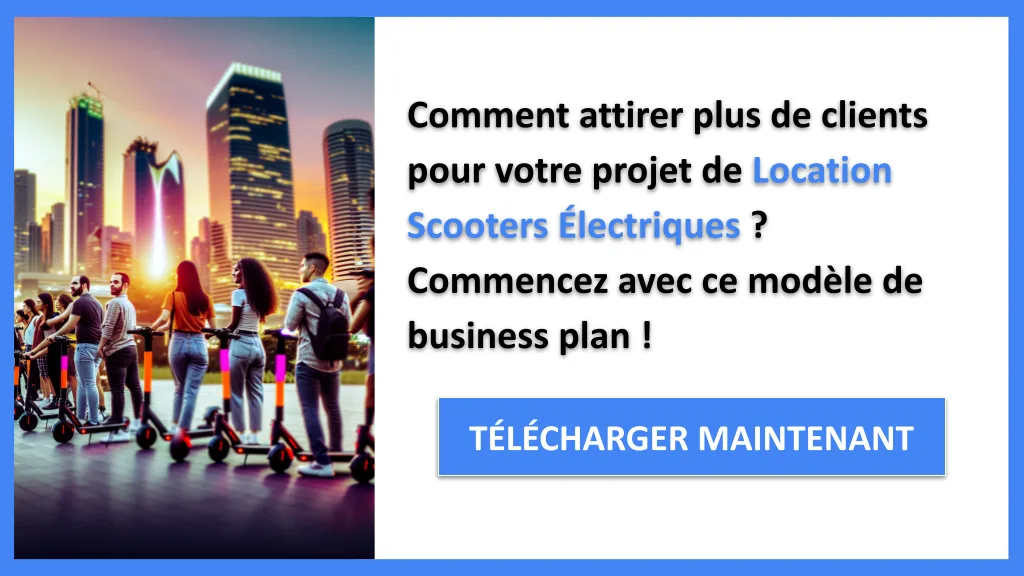 Exemple Business Plan pour Location Scooters Électriques - Plan Marketing Location Scooters Électriques- CTA1