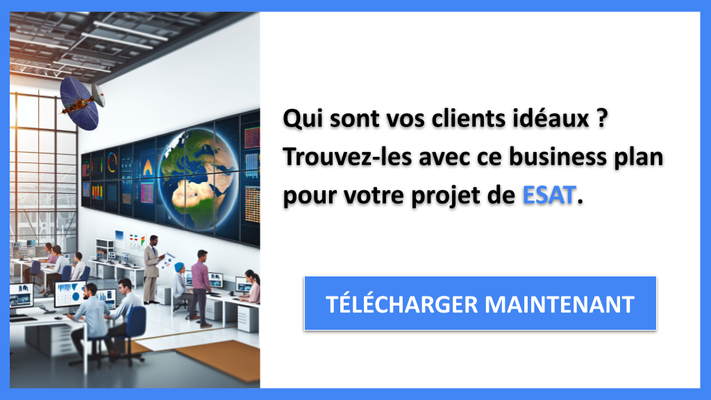 Pourquoi Définir les Segments Clients est Indispensable pour ESAT ? 6 Exemple Business Plan pour ESAT - Segments Clients ESAT- CTA1