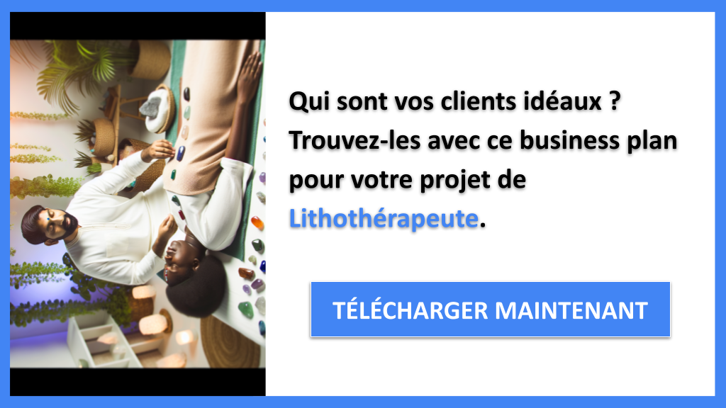Exemple Business Plan pour Lithothérapeute - Segments Clients Lithothérapeute- CTA1