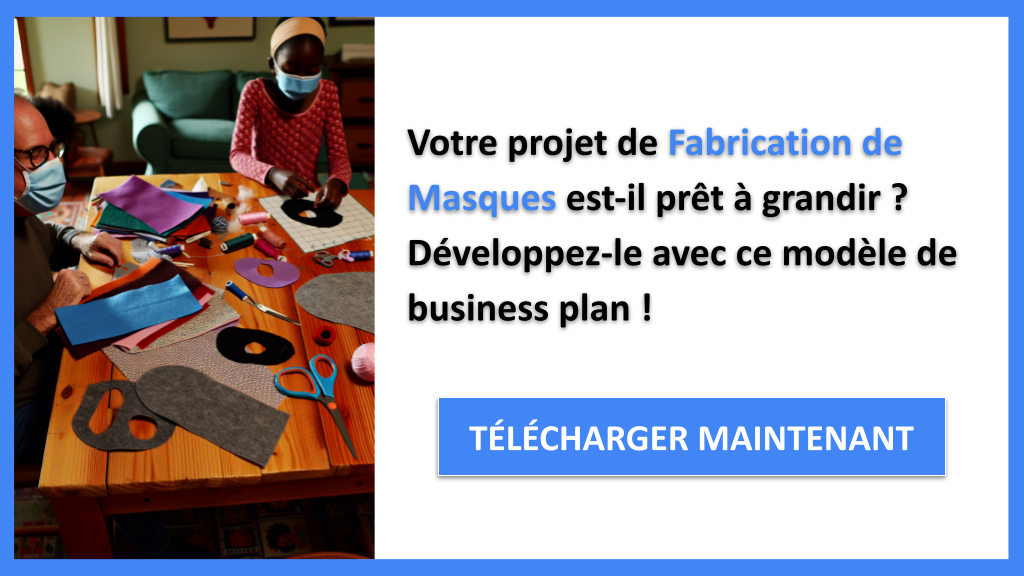 Fabrication de Masques : Stratégies pour un Succès Durable 6 Exemple Business Plan pour Fabrication de Masques - Stratégies de Croissance Fabrication de Masques- CTA1