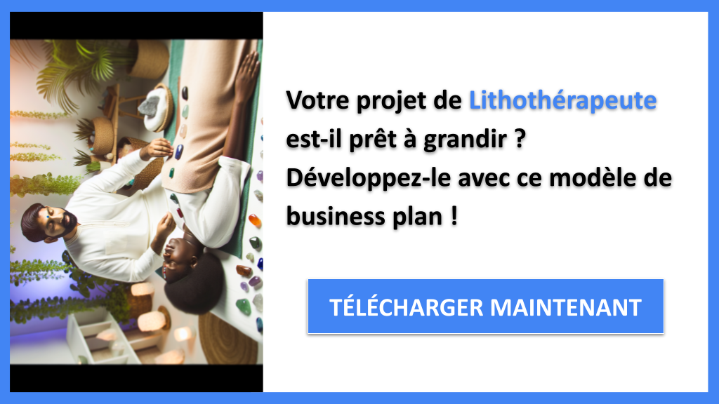 Comment développer et scaler une activité de Lithothérapeute 6 Exemple Business Plan pour Lithothérapeute - Stratégies de Croissance Lithothérapeute- CTA1