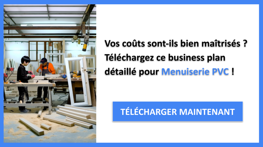 Exemple Business Plan pour Menuiserie PVC - Coût Menuiserie PVC- CTA1