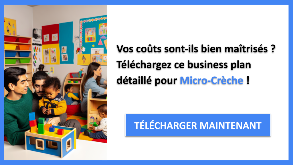 Exemple Business Plan pour Micro-Crèche - Coût Micro-crèche- CTA1