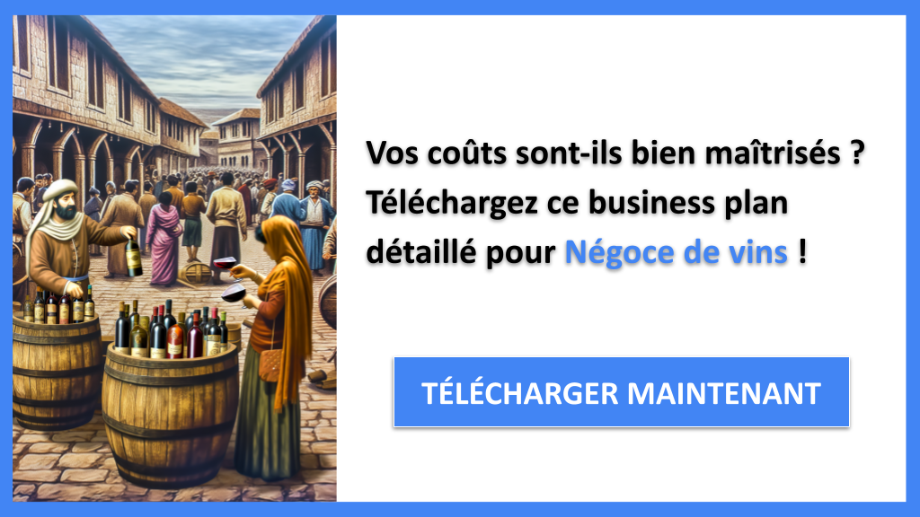 Exemple Business Plan pour Négoce de vins - Coût Négoce de vins- CTA1