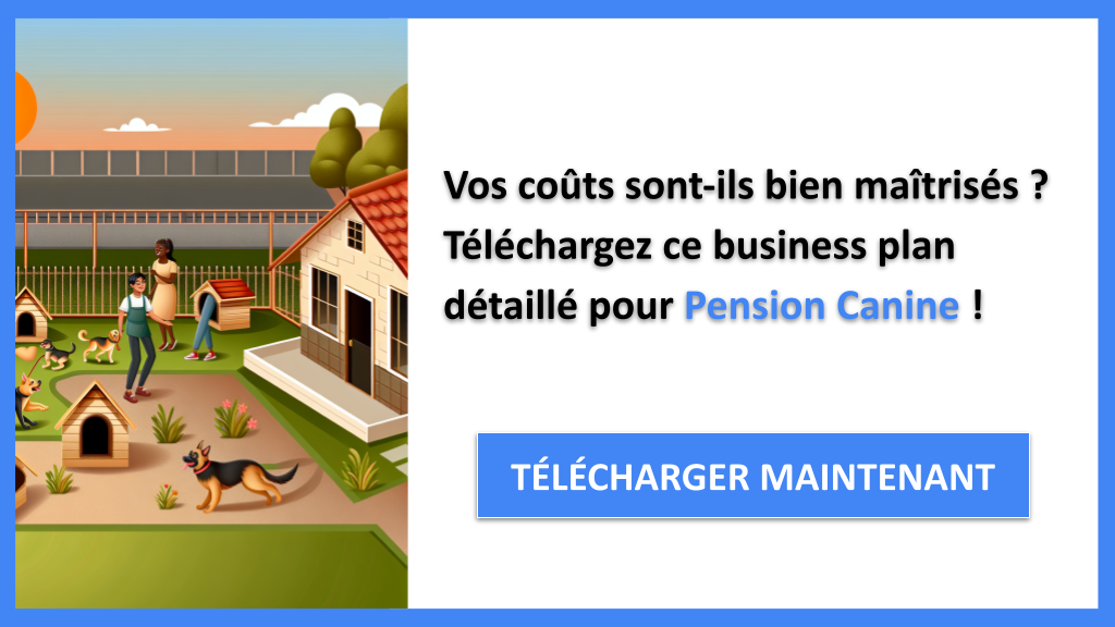 Combien coûte l’ouverture d’une pension canine ? 6 Exemple Business Plan pour Pension Canine - Coût Pension canine- CTA1
