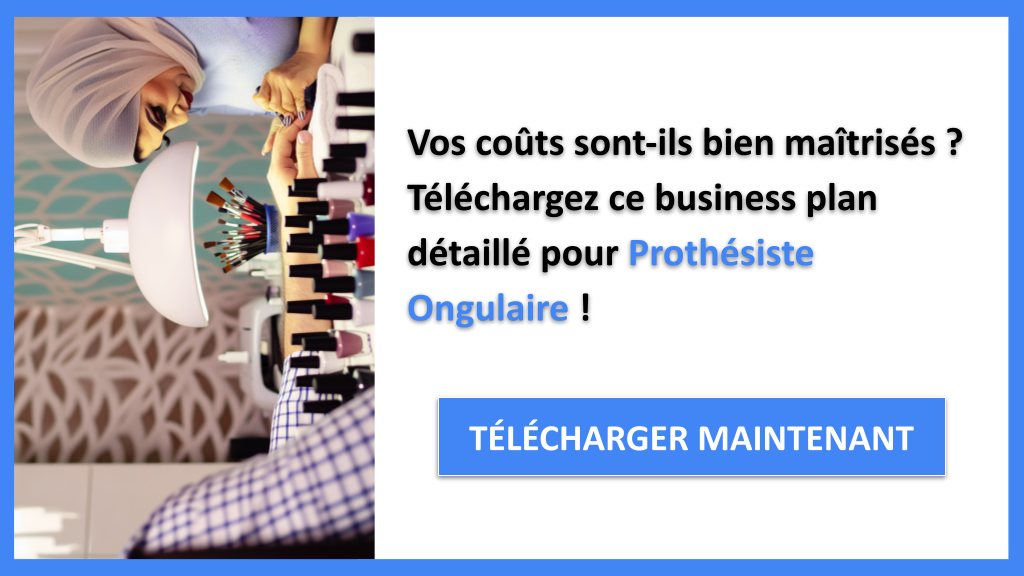 Exemple Business Plan pour Prothésiste Ongulaire - Coût Prothésiste ongulaire- CTA1