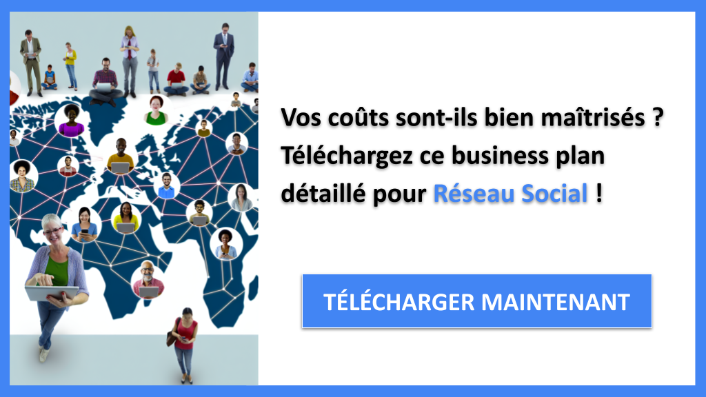 Exemple Business Plan pour Réseau Social - Coût Réseau social- CTA1