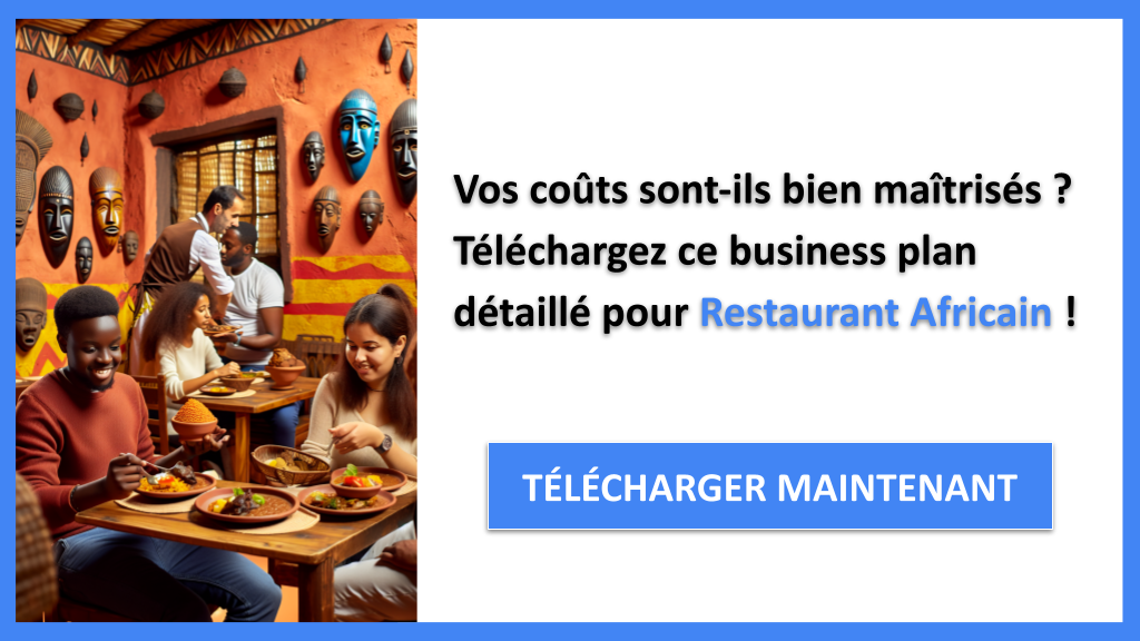 Exemple Business Plan pour Restaurant Africain - Coût Restaurant africain- CTA1