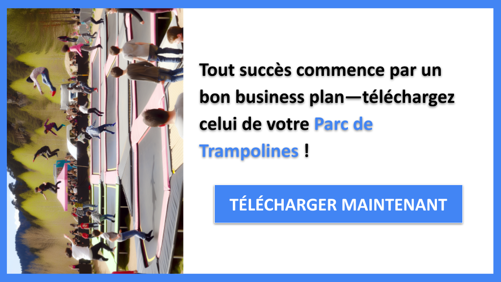 Exemple Business Plan pour Parc de Trampolines - Parc de Trampolines Business Plan Exemple- CTA1