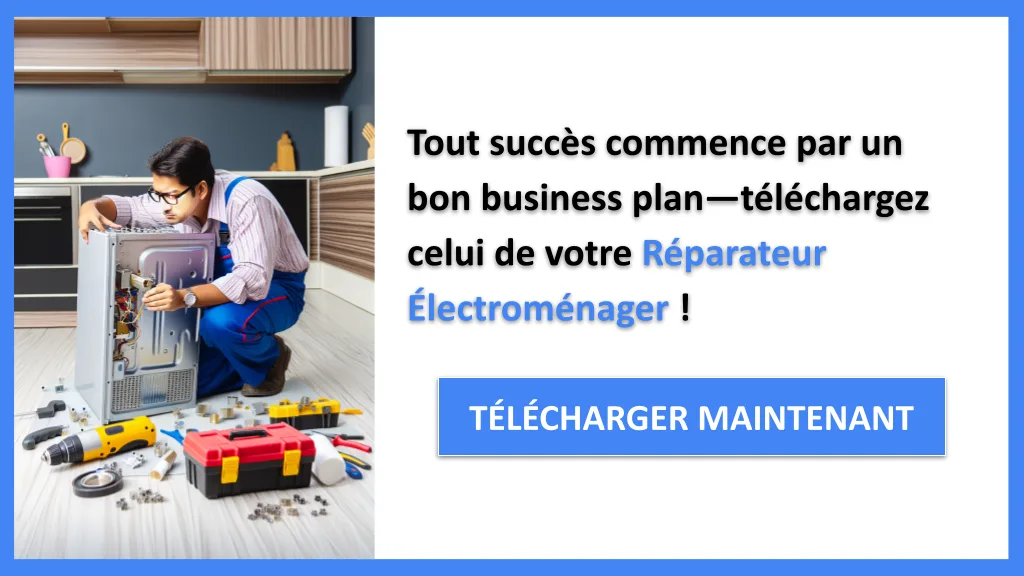Business Plan Réparateur Électroménager 2026 : Exemple 6 Exemple Business Plan pour Réparateur Électroménager - Réparateur Électroménager Business Plan Exemple- CTA1