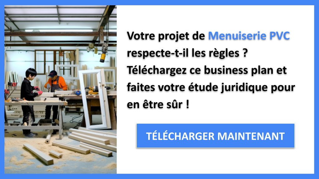 Exemple Business Plan pour Menuiserie PVC - Étude Juridique Menuiserie PVC- CTA1