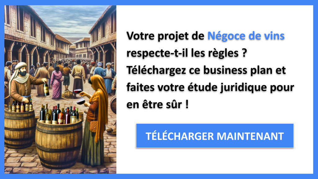 Exemple Business Plan pour Négoce de vins - Étude Juridique Négoce de vins- CTA1