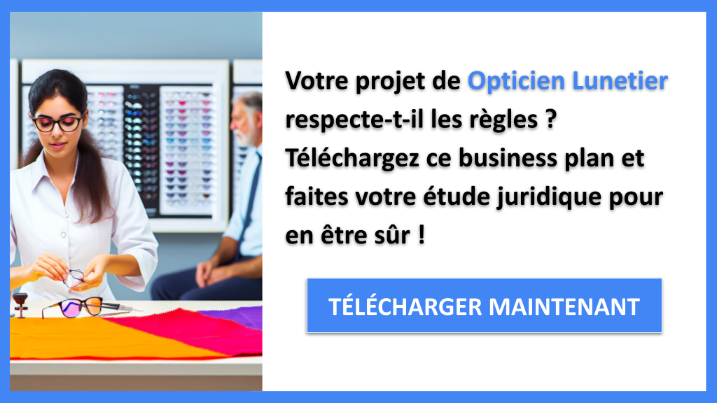 Exemple Business Plan pour Opticien Lunetier - Étude Juridique Opticien Lunetier- CTA1
