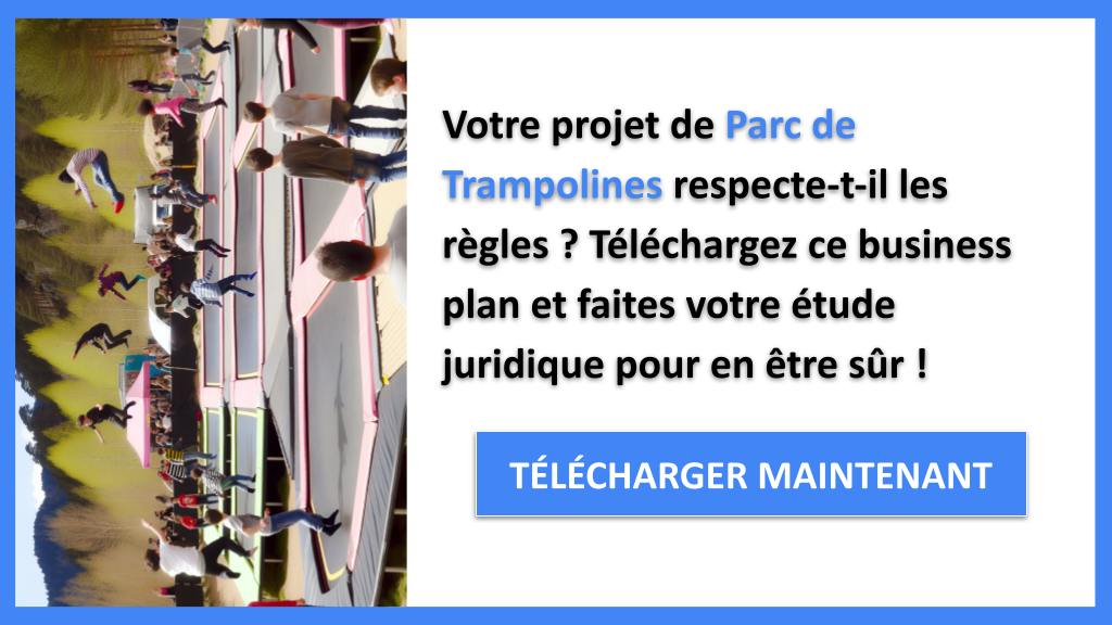 Exemple Business Plan pour Parc de Trampolines - Étude Juridique Parc de Trampolines- CTA1