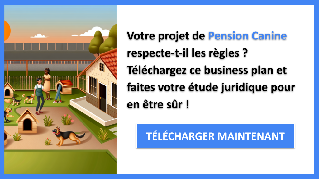Exemple Business Plan pour Pension Canine - Étude Juridique Pension Canine- CTA1