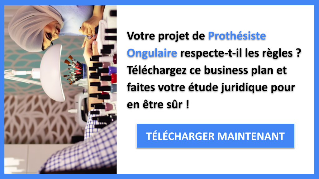 Exemple Business Plan pour Prothésiste Ongulaire - Étude Juridique Prothésiste Ongulaire- CTA1