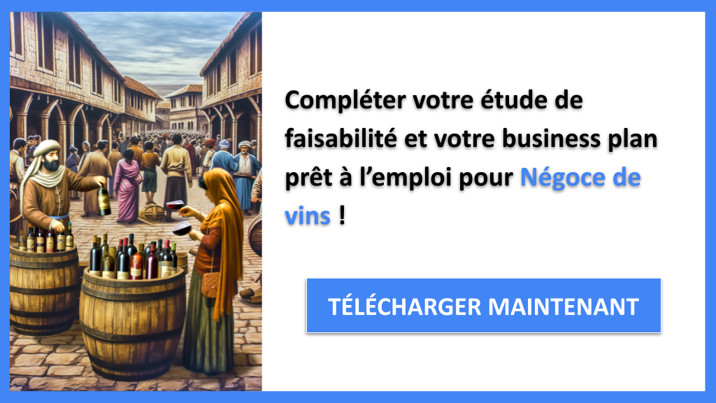 Exemple Business Plan pour Négoce de vins - Étude Faisabilité Négoce de vins- CTA3