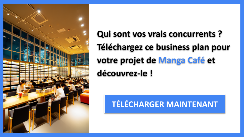 Exemple Business Plan pour Manga Café - Étude de la Concurrence Manga Café- CTA1