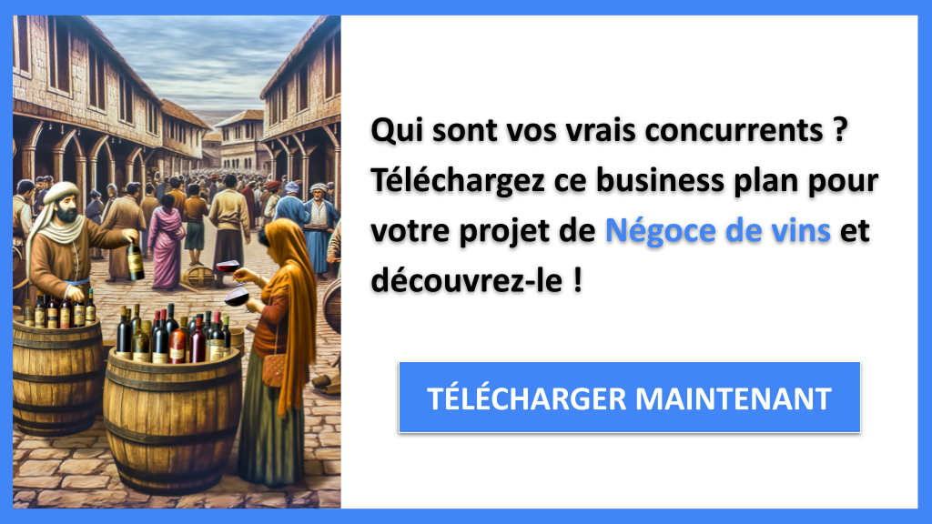 Exemple Business Plan pour Négoce de vins - Étude de la Concurrence Négoce de vins- CTA1