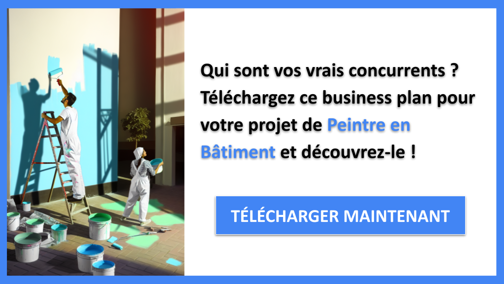 Exemple Business Plan pour Peintre en Bâtiment - Étude de la Concurrence Peintre en Bâtiment- CTA1